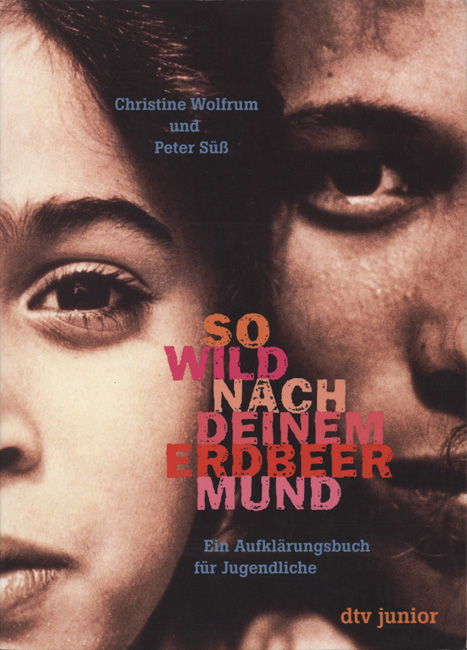 »Christine Wolfrum, Peter Süß: So wild nach deinem Erdbeermund«, Buchumschlaggestaltung – Jugendbücher